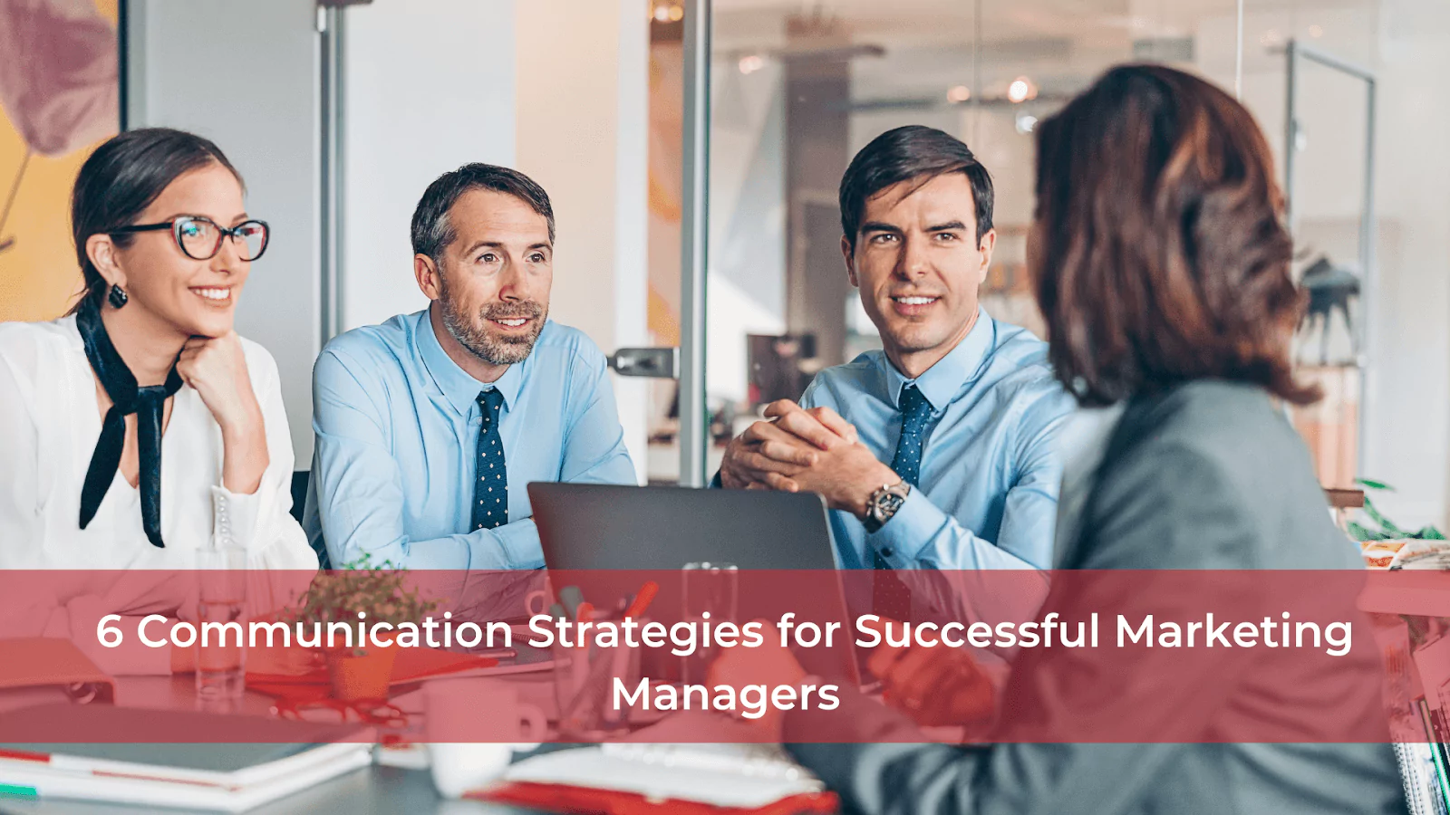 6 Kommunikationsstrategien für erfolgreiche Marketingmanager
